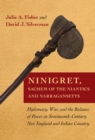 Image for Ninigret, Sachem of the Niantics and Narragansetts : Diplomacy, War, and the Balance of Power in Seventeenth-Century New England and Indian Country