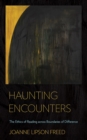 Image for Haunting Encounters: The Ethics of Reading across Boundaries of Difference