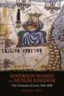 Image for Sovereign Women in a Muslim Kingdom : The Sultanahs of Aceh, 1641-1699
