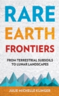 Image for Rare earth frontiers: from terrestrial subsoils to lunar landscapes