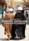 Image for Patriotic ayatollahs: nationalism in in post-Saddam Iraq