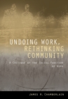 Image for Undoing work, rethinking community: a critique of the social function of work