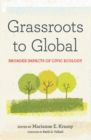 Image for Grassroots to Global: Broader Impacts of Civic Ecology