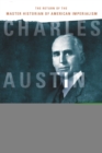 Image for Charles Austin Beard: The Return of the Master Historian of American Imperialism