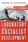 Image for Laboratory of Socialist Development: Cold War Politics and Decolonization in Soviet Tajikistan