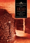 Image for Making space for the dead: catacombs, cemeteries, and the reimagining of Paris, 1780-1830