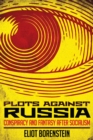 Image for Plots against Russia: conspiracy and fantasy after socialism