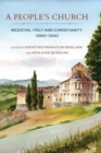 Image for A people&#39;s church  : Medieval Italy and Christianity, 1050-1300