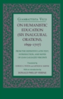 Image for On Humanistic Education: Six Inaugural Orations, 1699-1707