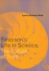 Image for Emerson&#39;s life in science: the culture of truth