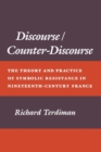 Image for Discourse/Counter-Discourse: The Theory and Practice of Symbolic Resistance in Nineteenth-Century France