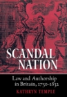 Image for Scandal nation: law and authorship in Britain, 1750-1832