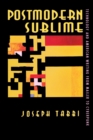 Image for Postmodern sublime: technology and American writing from Mailer to cyberpunk
