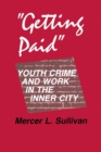 Image for &quot;Getting Paid&quot;: Youth Crime and Work in the Inner City