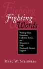 Image for Fighting words: working-class formation, collective action, and discourse in early nineteenth-century England