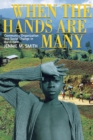 Image for When the hands are many: community organization and social change in rural Haiti