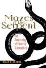 Image for Mazes of the serpent: an anatomy of horror narrative
