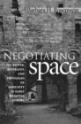 Image for Negotiating Space: Power, Restraint, and Privileges of Immunity in Early Medieval Europe
