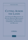 Image for Cutting Across the Lands: An Annotated Bibliography on Natural Resource Management and Community Development in Indonesia, the Philippines, and Malaysia