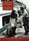 Image for Conflict, Violence, and Displacement in Indonesia