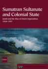 Image for Sumatran sultanate and colonial state: Jambi and the rise of Dutch imperialism, 1830-1907