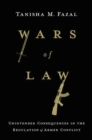 Image for Wars of law: unintended consequences in the regulation of armed conflict