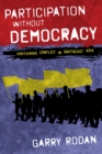 Image for Participation without democracy: containing conflict in Southeast Asia