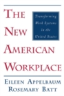 Image for New American Workplace: Transforming Work Systems in the United States