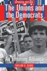 Image for The unions and the Democrats: an enduring alliance