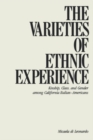 Image for Varieties of Ethnic Experience: Kinship, Class, and Gender among California Italian-Americans