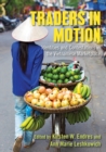 Image for Traders in motion: networks, identities, and contestations in the Vietnamese marketplace