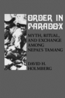 Image for Order in paradox: myth, ritual, and exchange among Nepal&#39;s Tamang