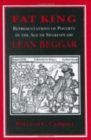 Image for Fat king, lean beggar: representations of poverty in the age of Shakespeare