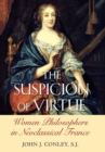 Image for The suspicion of virtue: women philosophers in neoclassical France