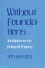 Image for Without Foundations : Justification in Political Theory