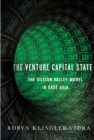 Image for The venture capital state  : the Silicon Valley model in East Asia