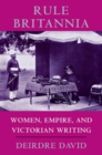 Image for Rule Britannia: Women, Empire, and Victorian Writing