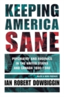 Image for Keeping America sane: psychiatry and eugenics in the United States and Canada, 1880-1940