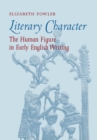 Image for Literary character: the human figure in early English writing