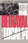 Image for The betrayal of Local 14.