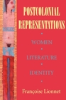 Image for Postcolonial Representations: Women, Literature, Identity