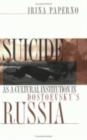 Image for Suicide as a Cultural Institution in Dostoevsky&#39;s Russia