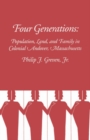 Image for Four Generations: Population, Land, and Family in Colonial Andover, Massachusetts