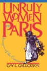 Image for Unruly Women of Paris: Images of the Commune