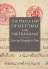Image for The Palace Law of Ayuttaha and the Thammasat: Law and Kingship in Siam