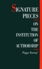 Image for Signature Pieces : On the Institution of Authorship