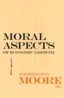Image for Moral Aspects of Economic Growth, and Other Essays