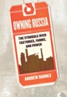 Image for Owning Russia: the struggle over factories, farms, and power