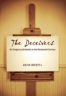 Image for The deceivers: art forgery and identity in the nineteenth century