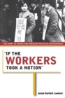 Image for &#39;If the workers took a notion&#39;: the right to strike and American political development